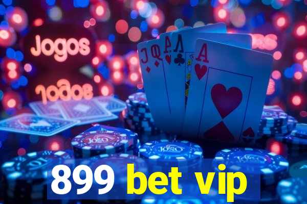 899 bet vip